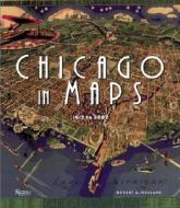 Chicago in Maps: 1612-2002 di Robert A. Holland edito da Rizzoli International Publications