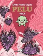 Little Fluffy Gigolo Pelu, Volume 2 di Junko Mizuno edito da LAST GASP