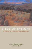 Sites Of Insight edito da University Press Of Colorado