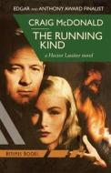 The Running Kind: A Hector Lassiter Novel di Craig McDonald edito da Betimes Books