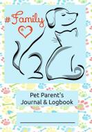 Pet Parent's Journal & Logbook di Kanig Designs edito da INDEPENDENTLY PUBLISHED