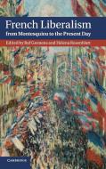 French Liberalism from Montesquieu to the Present             Day edito da Cambridge University Press