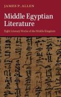Middle Egyptian Literature di James P. Allen edito da Cambridge University Press