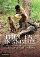 Tool Use in Animals edito da Cambridge University Press
