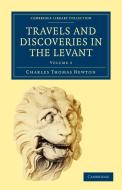 Travels and Discoveries in the Levant di Newton Charles Thomas, Charles Thomas Newton edito da Cambridge University Press
