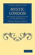 Mystic London di Charles Maurice Davies edito da Cambridge University Press
