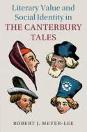 Literary Value And Social Identity In The Canterbury Tales di Robert J. Meyer-Lee edito da Cambridge University Press