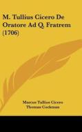 M. Tullius Cicero de Oratore Ad Q. Fratrem (1706) di Marcus Tullius Cicero edito da Kessinger Publishing