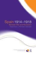 Spain 1914-1918 di Francisco J. Romero Salvado, Francisco Jose Romero Salvado edito da Taylor & Francis Ltd