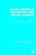 Value Theory in Philosophy and Social Science (Rle Social Theory) di James B. Wilbur edito da ROUTLEDGE