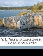 Y. L. Perets, A Zamelbukh Tsu Zayn Onden di Ber Borochov edito da Nabu Press