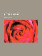 Little Mary di Mary edito da General Books Llc