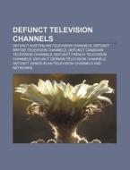 Defunct Television Channels: Deutscher F di Books Group edito da Books LLC, Wiki Series