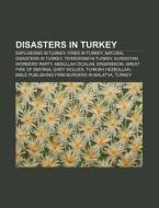 Disasters In Turkey: Explosions In Turke di Books Llc edito da Books LLC, Wiki Series
