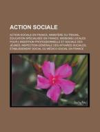 Action Sociale: Minist Re Du Travail, De di Livres Groupe edito da Books LLC, Wiki Series