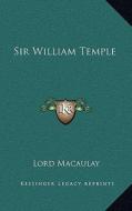 Sir William Temple di Lord Macaulay edito da Kessinger Publishing