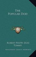 The Popular Dod di Robert Phipps Dod edito da Kessinger Publishing