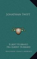 Jonathan Swift di Elbert Hubbard edito da Kessinger Publishing