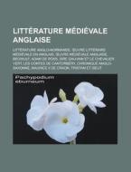 Litterature Medievale Anglaise di Source Wikipedia edito da Booksllc.net