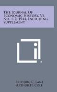 The Journal of Economic History, V4, No. 1-2, 1944, Including Supplement edito da Literary Licensing, LLC