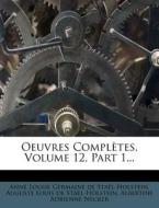 Oeuvres Completes, Volume 12, Part 1... edito da Nabu Press
