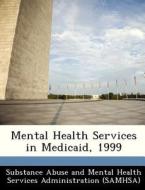 Mental Health Services In Medicaid, 1999 edito da Bibliogov