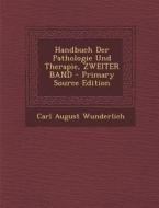 Handbuch Der Pathologie Und Therapie, Zweiter Band di Carl August Wunderlich edito da Nabu Press