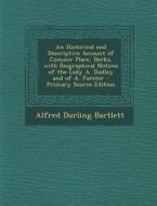 An Historical and Descriptive Account of Cumnor Place, Berks, with Biographical Notices of the Lady A. Dudley and of A. Forster di Alfred Durling Bartlett edito da Nabu Press
