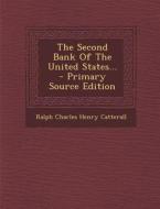 The Second Bank of the United States... - Primary Source Edition edito da Nabu Press