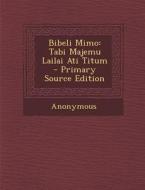 Bibeli Mimo: Tabi Majemu Lailai Ati Titum - Primary Source Edition di Anonymous edito da Nabu Press