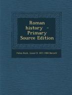 Roman History di Julius Koch, Lionel D. 1871-1960 Barnett edito da Nabu Press