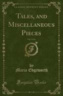 Tales, And Miscellaneous Pieces, Vol. 5 Of 14 (classic Reprint) di Maria Edgeworth edito da Forgotten Books