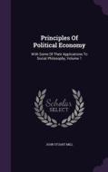 Principles Of Political Economy di John Stuart Mill edito da Palala Press