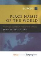 Place Names Of The World - Europe di Everett-Heath J. Everett-Heath edito da Springer Nature B.V.