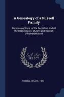 A Genealogy Of A Russell Family: Compris di ISAAC S. RUSSELL edito da Lightning Source Uk Ltd
