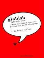 Globish: How the English Language Became the World's Language di Robert McCrum edito da Tantor Media Inc