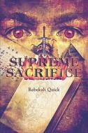 Supreme Sacrifice di Rebekah Quick edito da America Star Books
