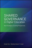 Shared Governance in Higher Education, Volume 2: New Paradigms, Evolving Perspectives edito da STATE UNIV OF NEW YORK PR