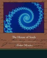 The House of Souls di Arthur Machen edito da Book Jungle
