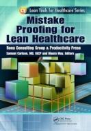 Mistake Proofing for Lean Healthcare di Thomas L. Jackson edito da PRODUCTIVITY PR INC