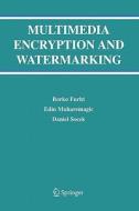 Multimedia Encryption and Watermarking di Borko Furht, Edin Muharemagic, Daniel Socek edito da Springer US