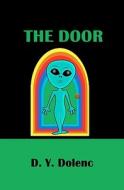 The Door: The Sleepy Hollow Hill Mystery di D. Y. Dolenc edito da Createspace