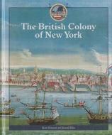 The British Colony of New York di Kate Schimel, Jannell Khu edito da PowerKids Press