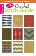 Crochet Stitch Guide di Rita Weiss, Jean Leinhauser edito da LEISURE ARTS INC
