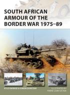 South African Armour of the Border War 1975-89 di Kyle Harmse, Simon Dunstan edito da Bloomsbury Publishing PLC
