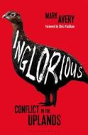 Inglorious di Mark Avery edito da Bloomsbury Publishing Plc