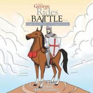 Saint George Rides to Battle the Armored Beast of Wormingford di G. P. Kemp edito da Xlibris Corporation