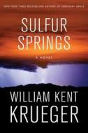 Sulfur Springs di William Kent Krueger edito da ATRIA