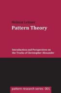 Pattern Theory: Introduction and Perspectives on the Tracks of Christopher Alexander di Helmut Leitner edito da Createspace