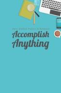 Daily Student Planner & Notebook: Accomplish Anything di Lunar Glow Readers edito da Createspace